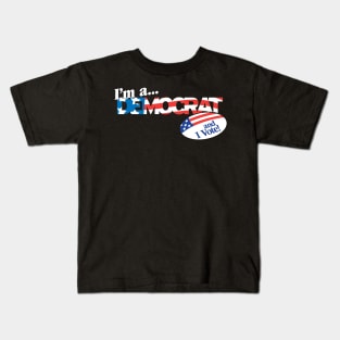 I'm a Democrat and I Vote! Kids T-Shirt